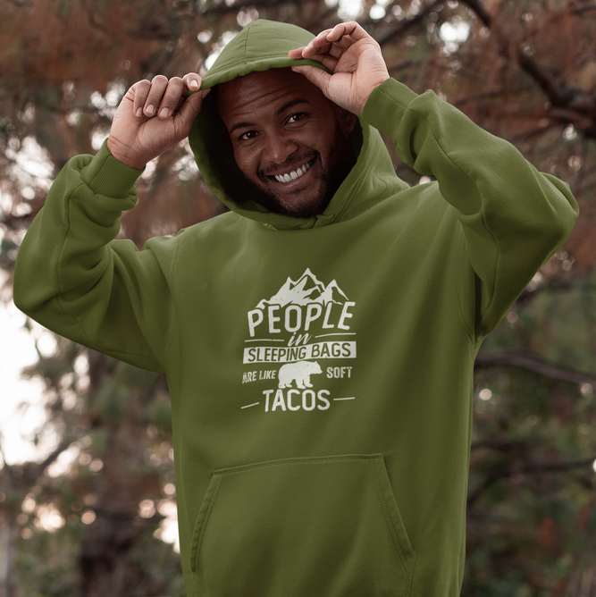 Man with People in Sleeping Bags Are Like Soft Tacos hoodie