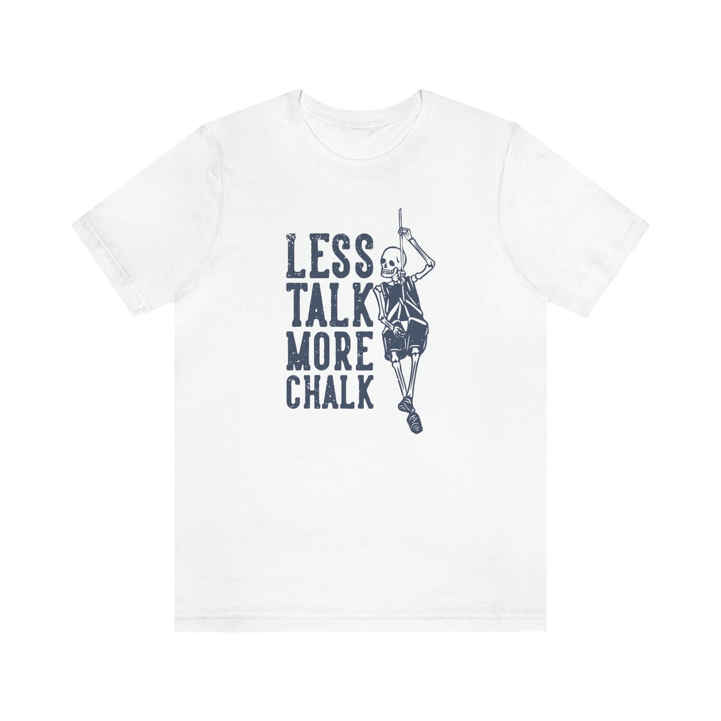 Less Talk More Chalk Tee